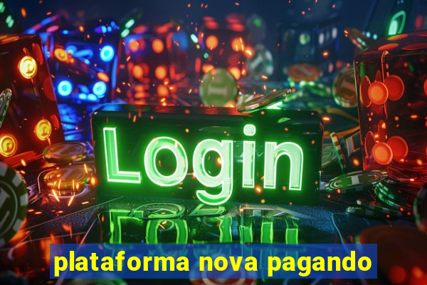 plataforma nova pagando