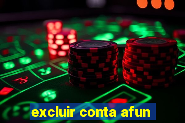 excluir conta afun