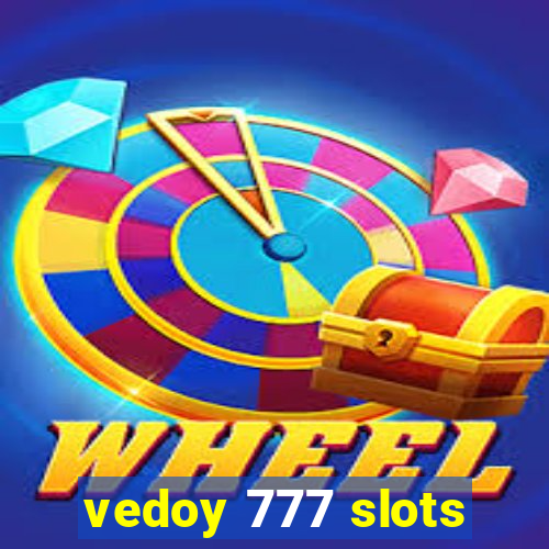 vedoy 777 slots