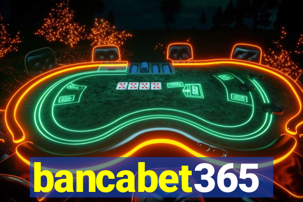 bancabet365