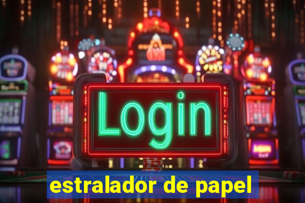 estralador de papel