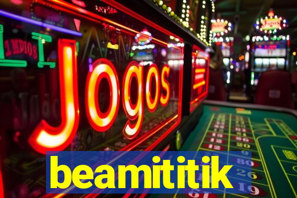 beamititik