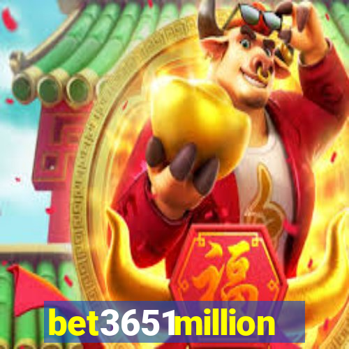 bet3651million