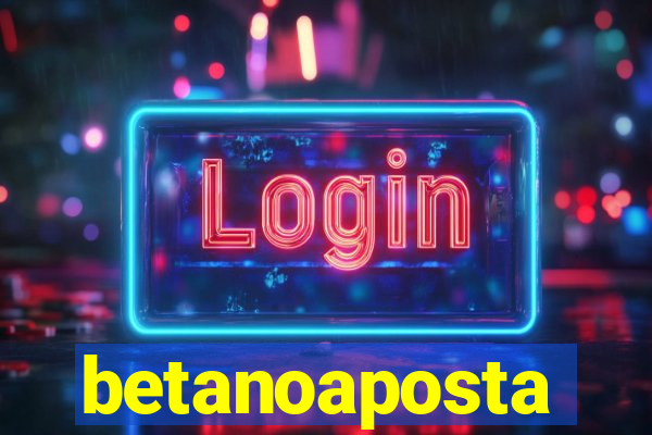 betanoaposta