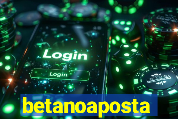 betanoaposta