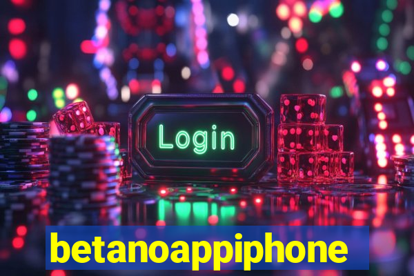 betanoappiphone