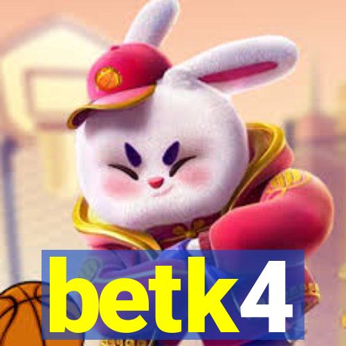 betk4