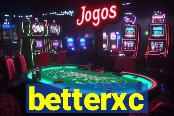 betterxc