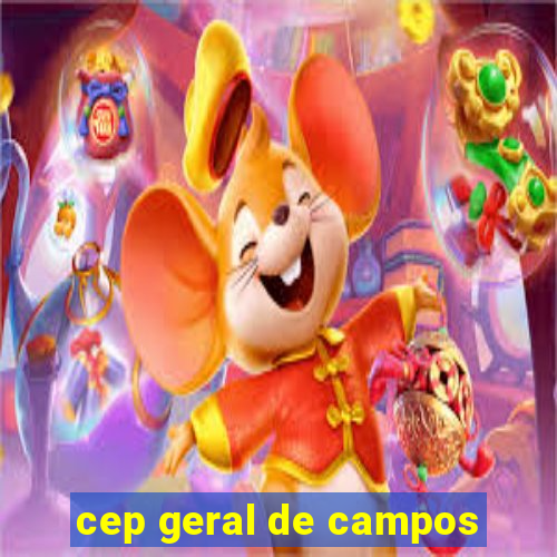 cep geral de campos