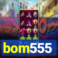 bom555