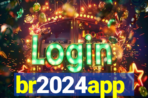 br2024app