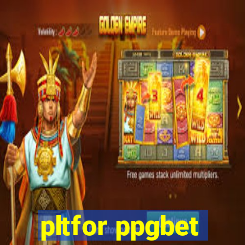 pltfor ppgbet