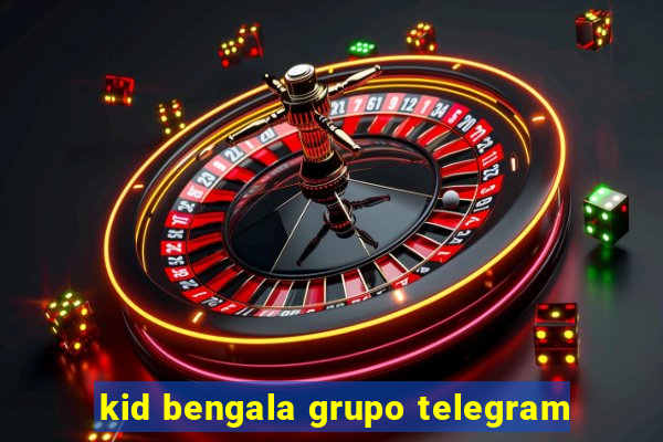 kid bengala grupo telegram