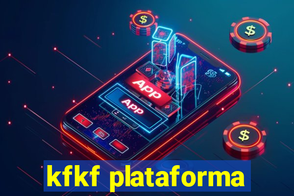 kfkf plataforma