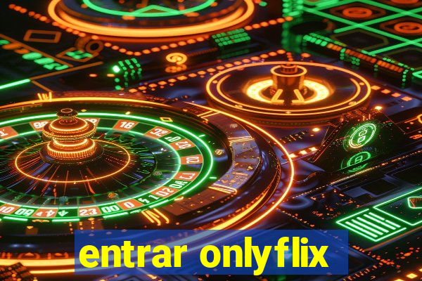 entrar onlyflix