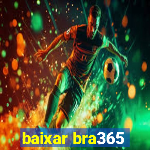 baixar bra365