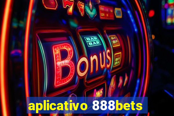 aplicativo 888bets