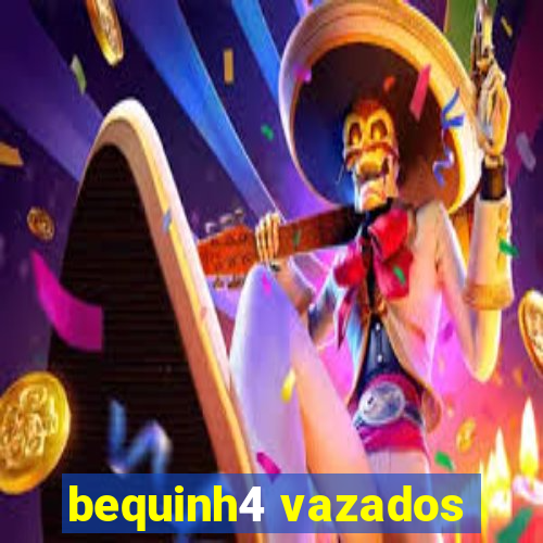 bequinh4 vazados