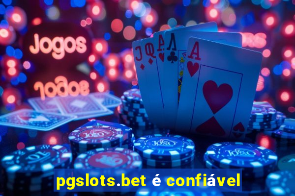 pgslots.bet é confiável