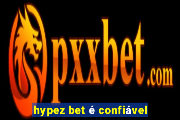 hypez bet é confiável