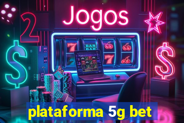 plataforma 5g bet