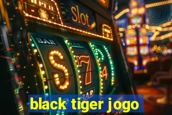 black tiger jogo