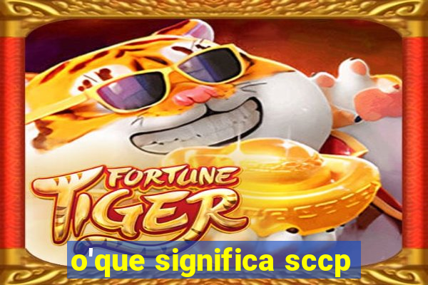 o'que significa sccp