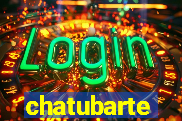 chatubarte