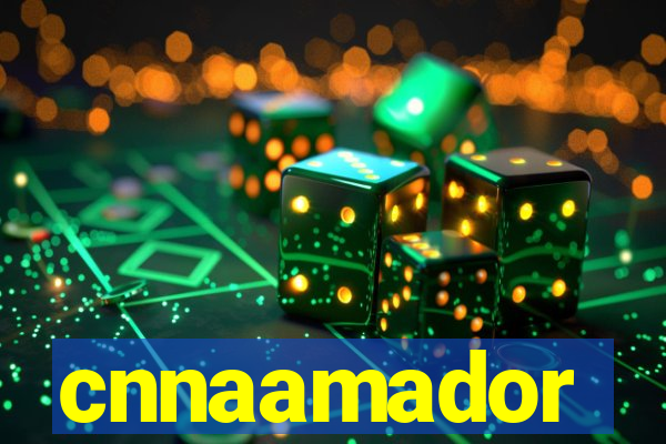 cnnaamador