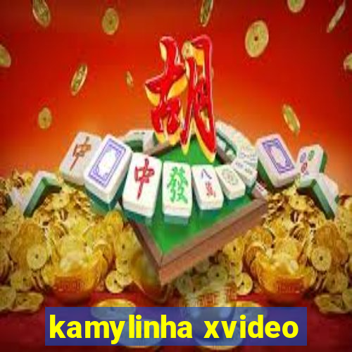 kamylinha xvideo