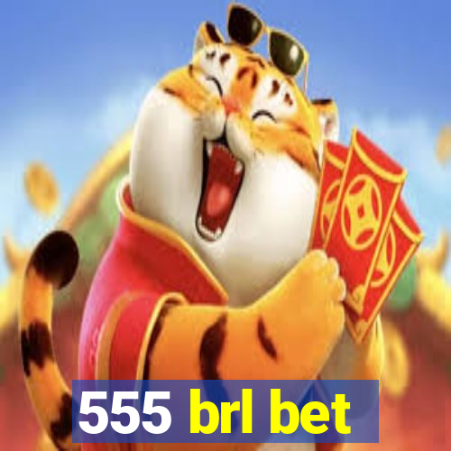 555 brl bet