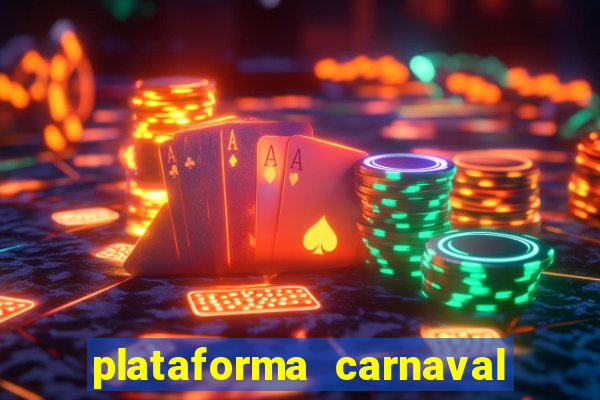 plataforma carnaval 777 bet