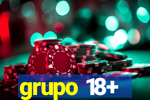 grupo 18+