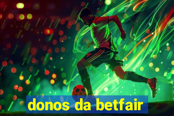 donos da betfair