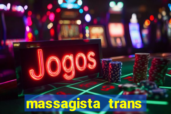 massagista trans s?o paulo