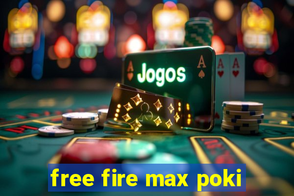 free fire max poki