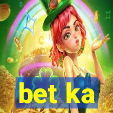 bet ka