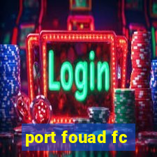 port fouad fc