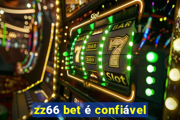 zz66 bet é confiável