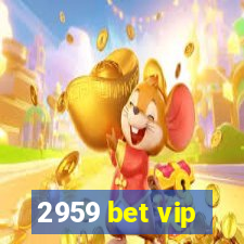 2959 bet vip