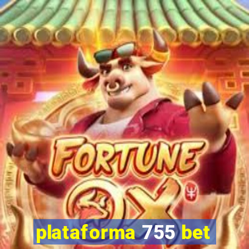 plataforma 755 bet