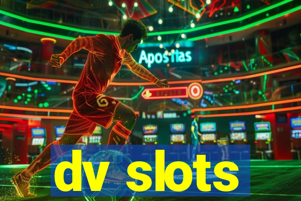 dv slots