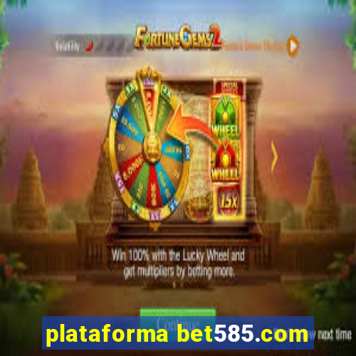 plataforma bet585.com