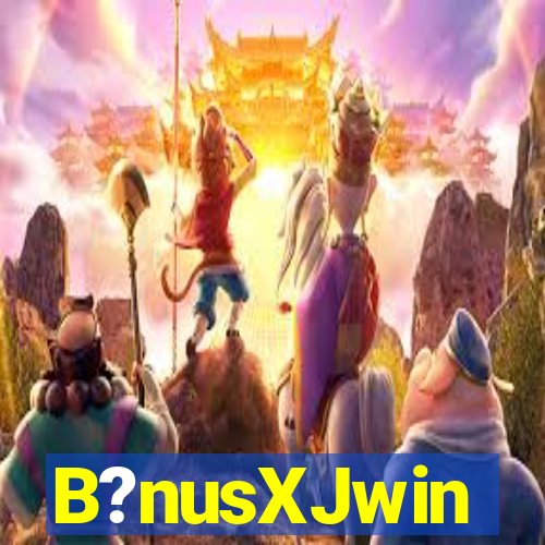 B?nusXJwin