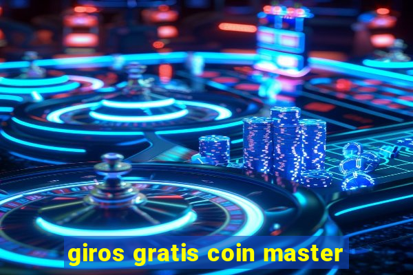 giros gratis coin master