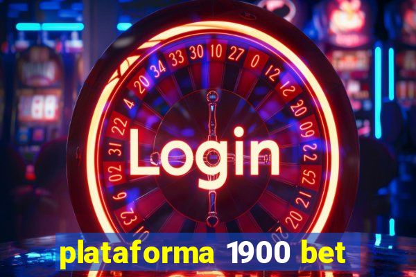 plataforma 1900 bet