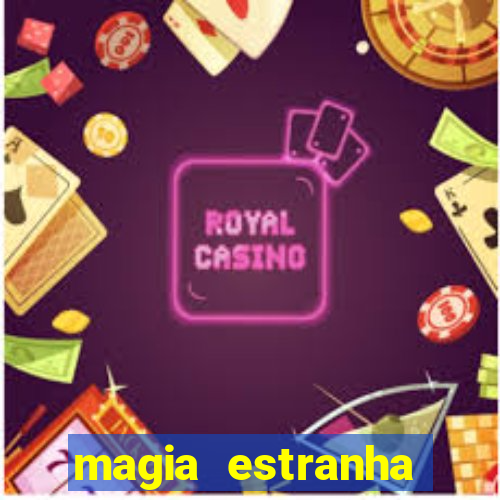 magia estranha filme completo dublado google drive