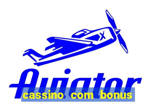 cassino com bonus no cadastro sem depósito