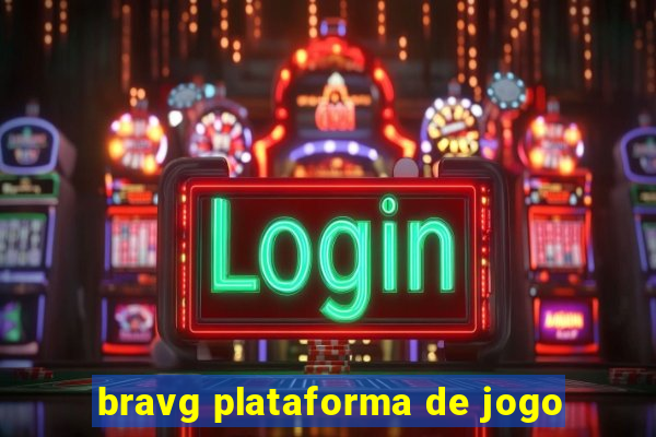 bravg plataforma de jogo