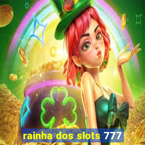 rainha dos slots 777